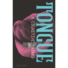 Tongue: A Cognitive Hazard [paperback], Tongue: A Cognitive Hazard [pa