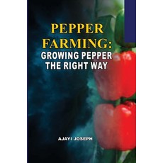 (英文圖書)Pepper Farming: Growing Pepper the Right Way 平裝版, Independently Published, 英文