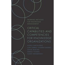 (영문도서) Critical Capabilities and Competencies for Knowledge Organizations Paperback, English, 9781789737707