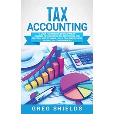 Tax Accounting: A Guide for Small Business Owners Wanting to Understand Tax Deductions and Taxes Re... Hardcover, Bravex Publications, English, 9781637161517