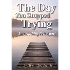 (英文圖書)The Day You Stopped Trying: And nothing fell apart. 平裝版, Independently Published, 英文