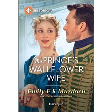 (영문도서)The Prince's Wallflower Wife Mass Market Paperbound, Harlequin Special Releases, English, 9781335831453