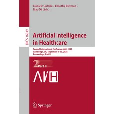 (영문도서)Artificial Intelligence in Healthcare: Second International Conference Aiih 202... Paperback, Springer, English, 9783032006554