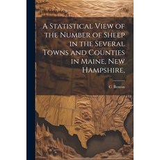 (영문도서) A Statistical View of the Number of Sheep in the Several Towns and Counties in Maine New Ham... Paperback, Legare Street Press, English, 9781022108141