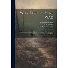 (영문도서) Why Europe is at War; the Question Considered From the Points of View of France England Ger... Paperback, Legare Street Press, English, 9781022445000