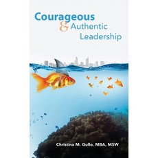 (영문도서) Courageous & Authentic Leadership Hardcover, Richter Publishing LLC, English, 9781954094536