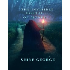 (영문도서) The Invisible Portal of Money Paperback, Independently Published, English, 9798872508519