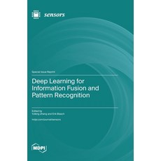 (영문도서) Deep Learning for Information Fusion and Pattern Recognition Hardcover, Mdpi AG, English, 9783725830008