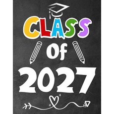 (영문도서) Class of 2027: Funny Back To School notebook Gift For Girls and Boys 109 Colle... Paperback, Independently Published, English, 9781073030590