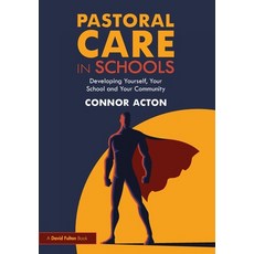 (영문도서)Pastoral Care in Schools: Developing Yourself Your School and Your Community Paperback, Routledge, English, 9780367743079