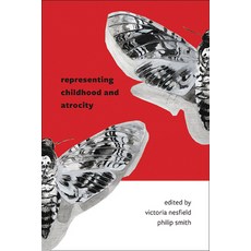 (영문도서) Representing Childhood and Atrocity Paperback, State University of New Yor..., English, 9781438490748