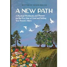 (영문도서) A New Path: A Practical Workbook and Planner for the First Year of Grief and Se... Paperback, Writing Brave Press, English, 9798991811118