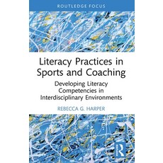 (英文圖書)Literacy Practices in Sports and Coaching: Developing Literacy Competencies in I... 平裝版, Routledge, 英文