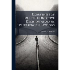 (영문도서)Robustness of Multiple Objective Decision Analysis Preference Functions Paperback, Hutson Street Press, English, 9781025140483