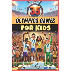 (영문도서) 35 Olympic Games for Kids: Fun & Competitive Mini-Olympics for PE Teachers Coa... Paperback, Independently Published, English, 9798313540023