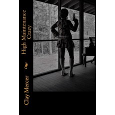 (영문도서) High Maintenance Crazy Paperback, Createspace Independent Pub..., English, 9781975911225