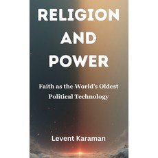 (영문도서)Religion and Power: Faith as the World's Oldest Political Technology Hardcover, Vij Books, English, 9789390349616