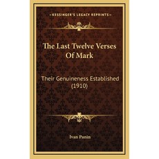 (英文圖書)The Last Twelve Verses Of Mark: Their Genuineness Established (1910) 精裝版, 英文, Kessinger Publishing