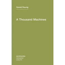 (영문도서) A Thousand Machines: A Concise Philosophy of the Machine as Social Movement Paperback, MIT Press, English, 9781584350859