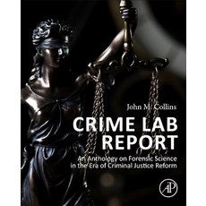 (영문도서) Crime Lab Report: An Anthology on Forensic Science in the Era of Criminal Justice Reform Hardcover, Academic Press, English, 9780128169155