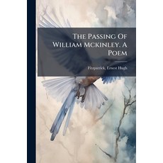 (영문도서)The Passing Of William Mckinley. A Poem Paperback, Nabu Press, English, 9781179898865