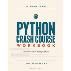 (영문도서)Wisdom From Python Crash Course: A Practical Guide to the Original Book. Paperback, Independently Published, English, 9798188306311