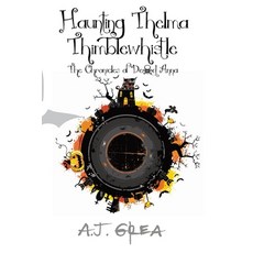 (英文圖書)Haunting Thelma Thimblewhistle: The Chronicles of Dead Anna 平裝版, Oakberry & Inkwell, English, Paperback