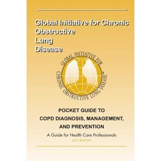 (영문도서) 2017 Pocket Guide to COPD Diagnosis Management and Prevention: A Guide for Healthcare Profes... Paperback, Createspace Independent Pub..., English, 9781542791021