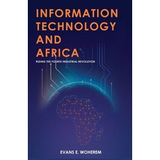 (영문도서)Information Technology and Africa: Riding the Fourth Industrial Revolution Paperback, Narrative Landscape Press, English, 9789785976083