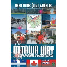 (영문도서) The Ottawa Way: Guilty by Gender in Canada's Capital Paperback, Tellwell Talent, English, 9780228838371