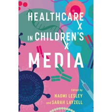 (영문도서) Healthcare in Children's Media Paperback, University Press of Mississ..., English, 9781496857866