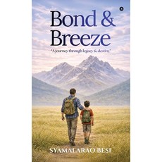 (영문도서)Bond and Breeze: A Journey through Legacy and Destiny Hardcover, Notion Press, English, 9798902693475