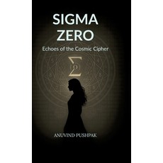 (영문도서)Sigma Zero: Echoes of the Cosmic Cipher Hardcover, Notion Press, English, 9798900231204