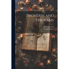 (영문도서) Proverbs and Epigrams Paperback, Legare Street Press, English, 9781021630087