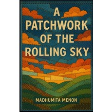 (영문도서)A Patchwork of the Rolling Sky Paperback, Independently Published, English, 9798287488499
