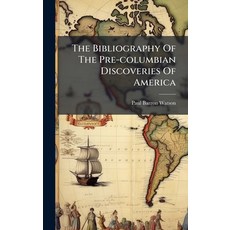 (영문도서)The Bibliography Of The Pre-columbian Discoveries Of America Hardcover, Hutson Street Press, English, 9781024779547