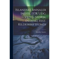 (영문도서) Islandske Annaler Indtil 1578 Udg. Ved G. Storm. (norske Hist. Kildeskriftfond) Paperback, Legare Street Press, English, 9781021215079