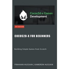 (영문도서) Cocos2d-x for Beginners: Building Simple Games from Scratch Paperback, Sonar Publishing, English, 9798223077275