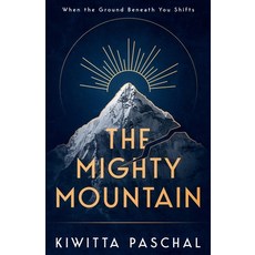 (영문도서)The Mighty Mountain: When the Ground Beneath You Shifts Paperback, Blkpawn Publishing, English, 9798991527323