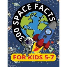 (영문도서)300 Space Facts for Kids 5-7: Discover Amazing facts about the Universe Paperback, Independently Published, English, 9798196228742 Independently Published, English, 9798196228742