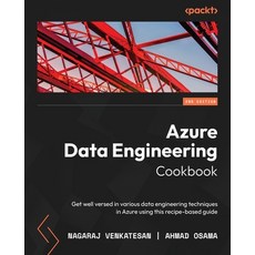 (영문도서) Azure Data Engineering Cookbook - Second Edition: Get well versed in various data engineering... Paperback, Packt Publishing, English, 9781803246789