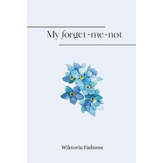 (英文圖書)My forget-me-not 平裝版, Independently Published, 英文