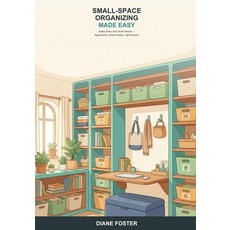 (영문도서)Small-Space Organizing Made Easy: A Beginner's Guide to Organizing Apartments S... Paperback, Independently Published, English, 9798196694356