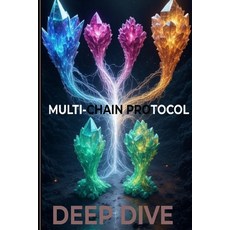 (英文圖書)Multi-Chain Protocol - DEEP DIVE 平裝版, Independently Published, 英文