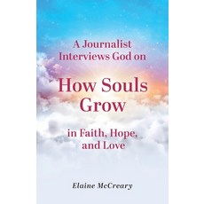 (英文圖書)A Journalist Interviews God: on How Souls Grow in Faith Hope and Love 平裝版, Wordzworth Publishing, 英文