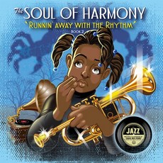 Soul of Harmony Volume 2: Runnin' Away with the Rhythm Hardcover, Cedar Grove Books, English, 9781941958711
