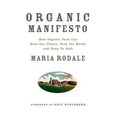 (영문도서) Organic Manifesto: How Organic Food Can Heal Our Planet Feed the World and Keep Us Safe Paperback, Rodale Books, English, 9781609611361