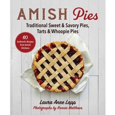 (영문도서) Amish Pies: Traditional Sweet & Savory Pies Tarts & Whoopie Pies Paperback, Good Books, English, 9781680999273