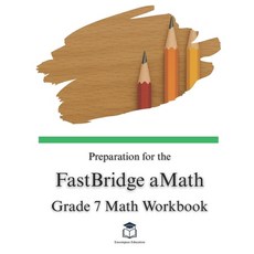 (영문도서)Preparation for the FastBridge aMath Test - Grade 7 Mathematics Paperback, Independently Published, English, 9798264552762
