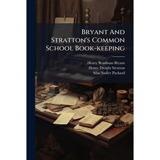 (영문도서)Bryant And Stratton's Common School Book-keeping: Embracing Single And Double Entry Paperback, Nabu Press, English, 9781245598088